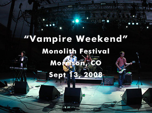 Vampire Weekend @ Monolith Festival - Red Rocks Amphitheatre - Sept 13, 2008